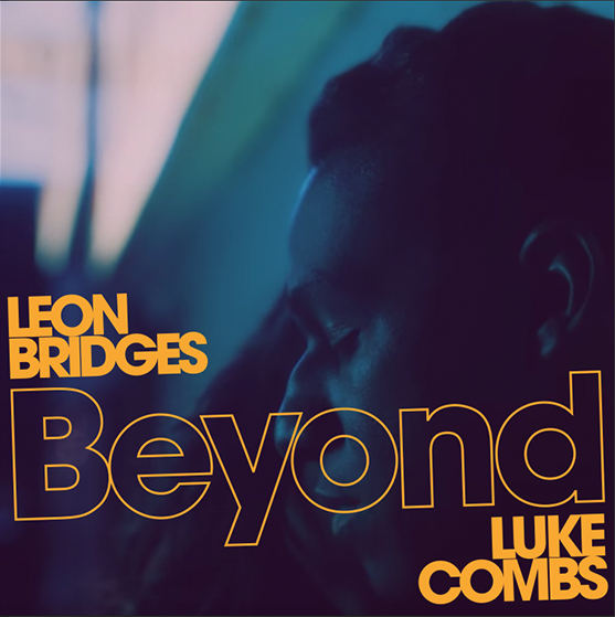 Leon Bridges Beyond ft. Luke Combs